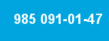 985 091-01-47